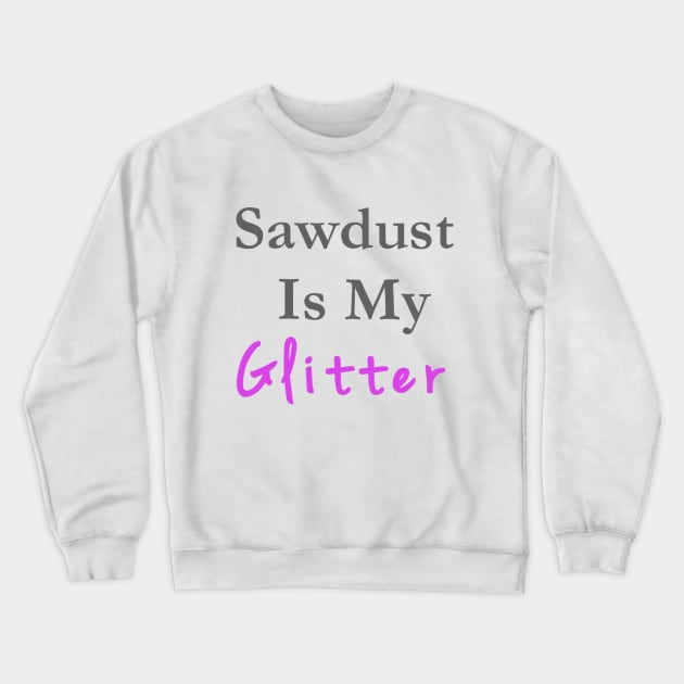 Sawdust & Glitter Purple Crewneck Sweatshirt by Clearpebbl